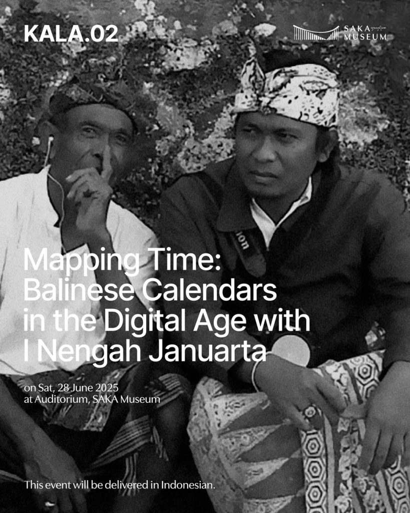 Paras - Cultural Events in Bali - Saka Museum - Mapping Time- Balinese Calendars in the Digital Age
